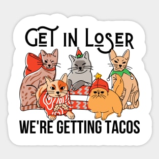 Get in Loser - We're Getting Tacos Sticker